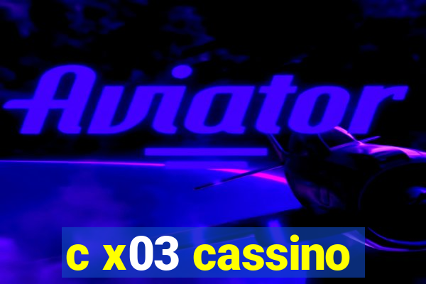 c x03 cassino